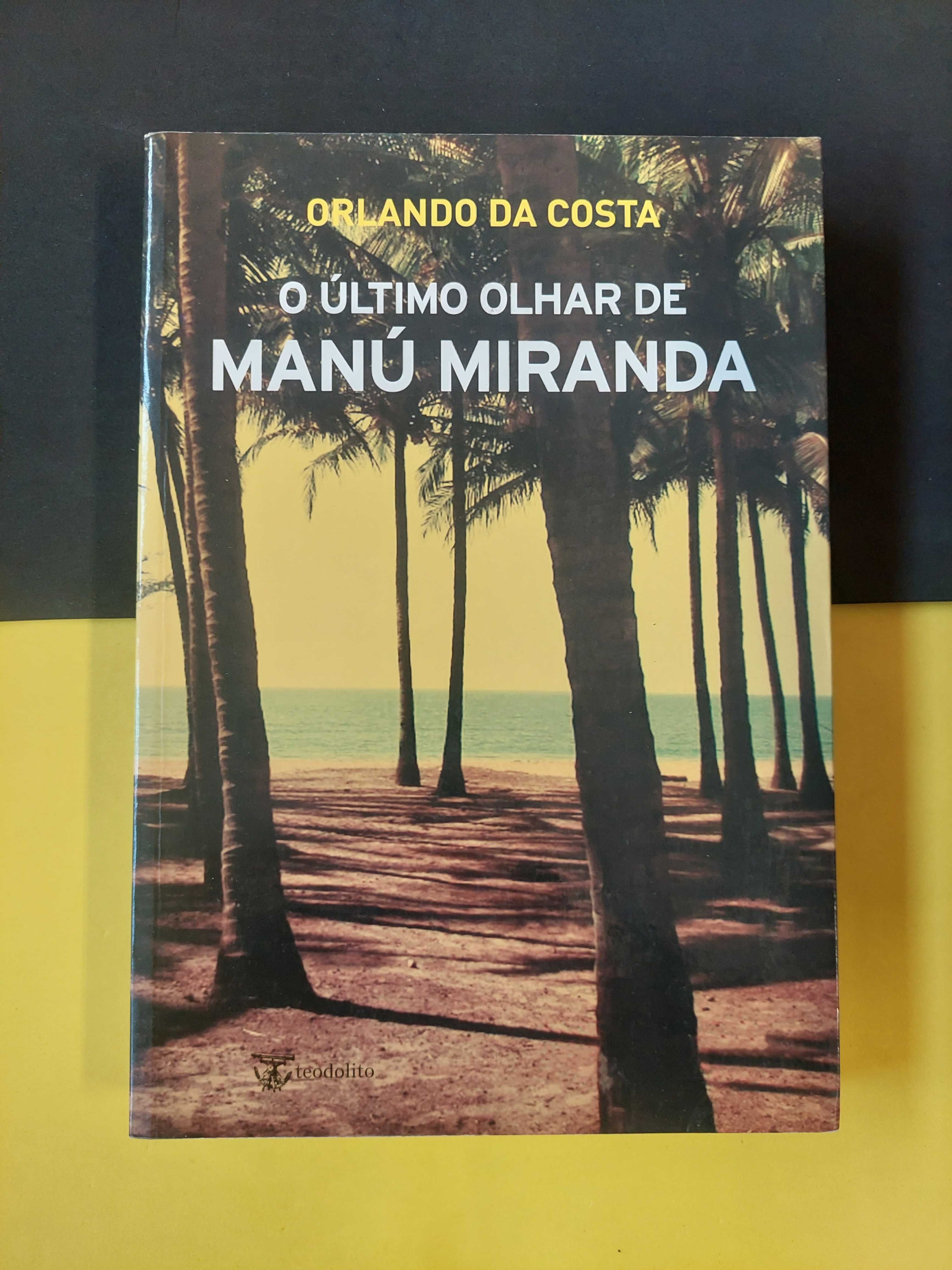 Orlando da Costa - O último olhar de Manú Miranda