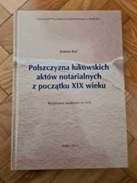 Polszczyzna łukowskich aktów notarialnych z początku XIX wieku- J. Kuć