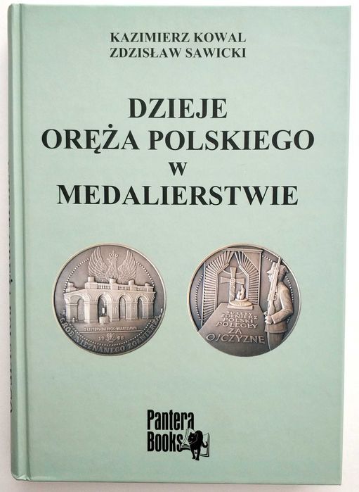 Dzieje oręża polskiego w medalierstwie, Kowal, Sawicki, NOWA! UNIKAT!