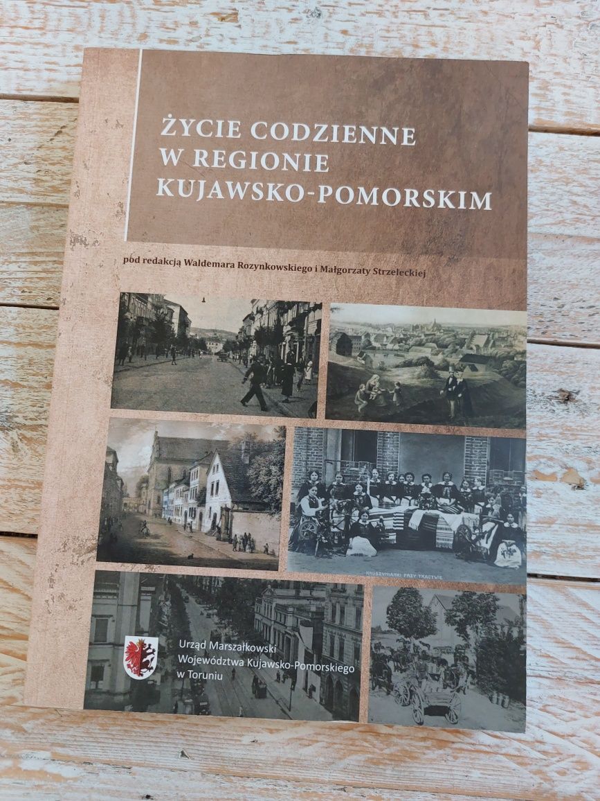 Życie codzienne w regionie Kujawsko - Pomorskim