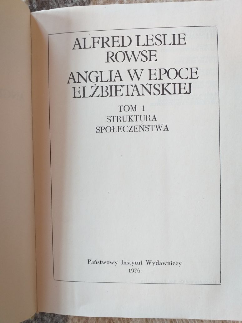 A.L.Rowse Anglia w epoce elżbietańskiej t.I,II PIW 1976