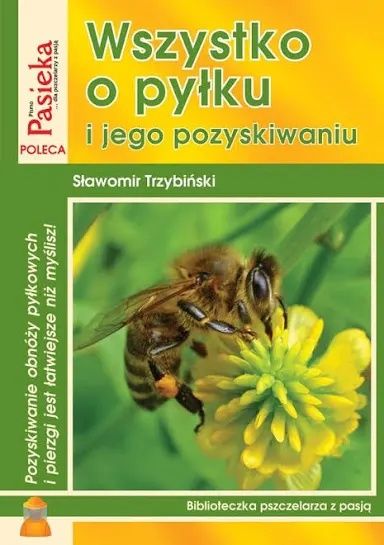 Wszystko o pyłku i jego pozyskiwaniu Sławomir Trzybiński