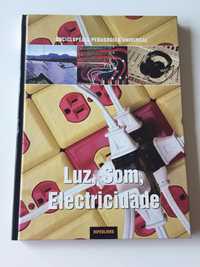 Som, Luz, Electricidade