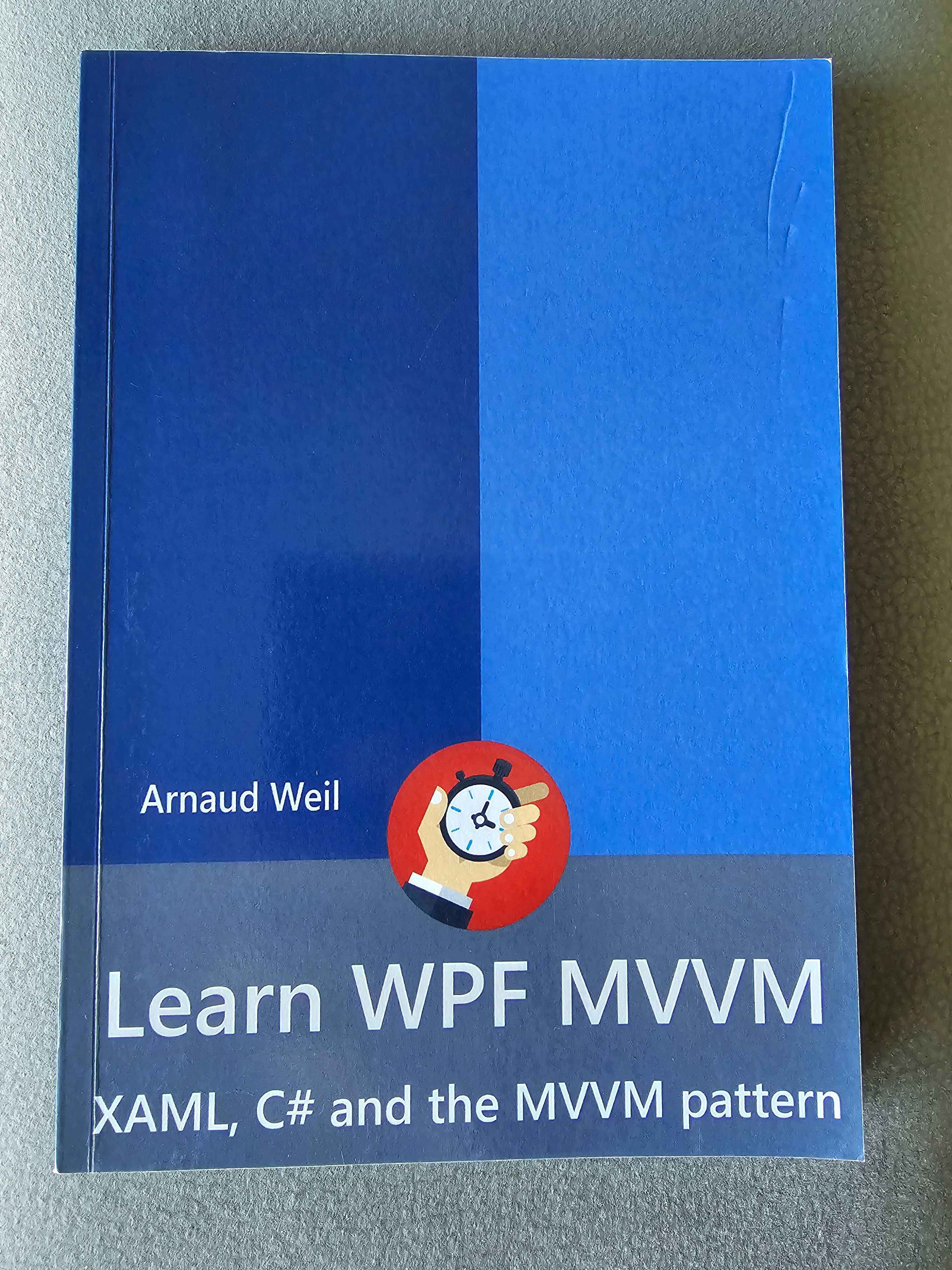 Learn WPF MVVM XAML, C# and the MVVM pattern Arnaud Weil po angielsku