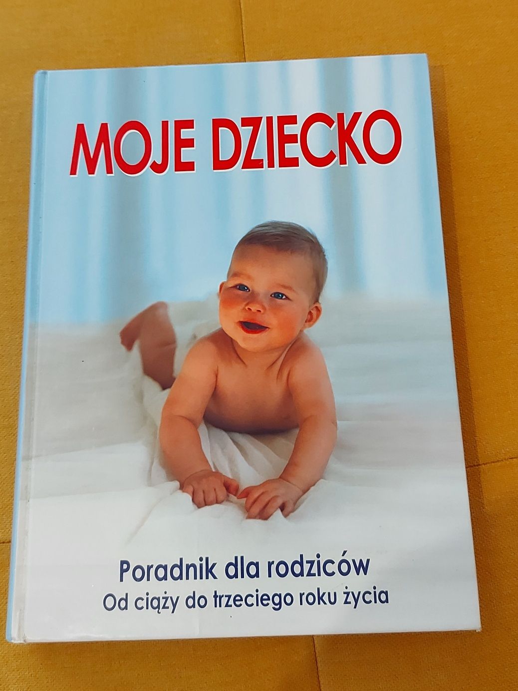 Moje dziecko poradnik dla rodziców