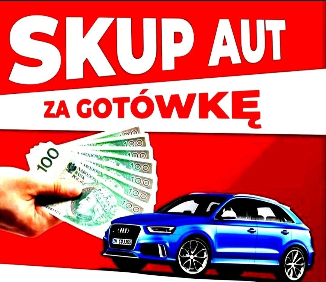 Skup Aut/Skup samochodów Dziś dzwonisz Dziś sprzedajesz