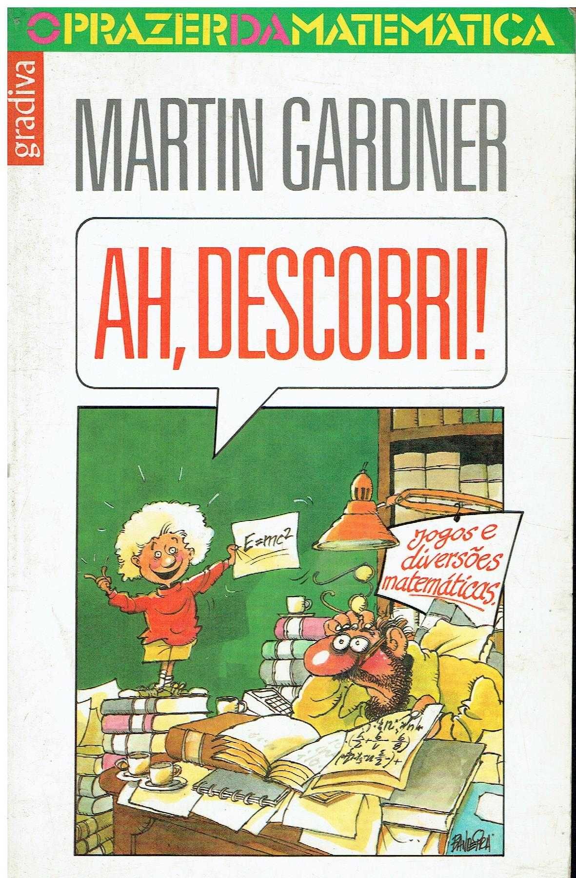 11871

Ah, Descobri!
de Martin Gardner