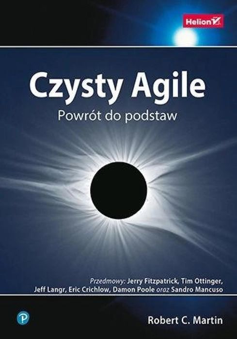 Czysty Agile. Powrót do podstaw Helion Robert C. Martin Rok wydania: