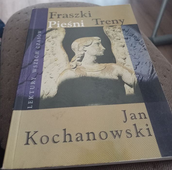 Fraszki, Treny, Pieśni Jan Kochanowski