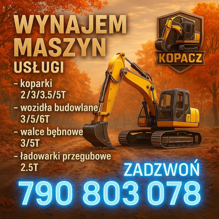 Wynajem Wypożyczalnia Koparki 2-8T Wozidła 3-6T Walce 3-5ton Ładowarki