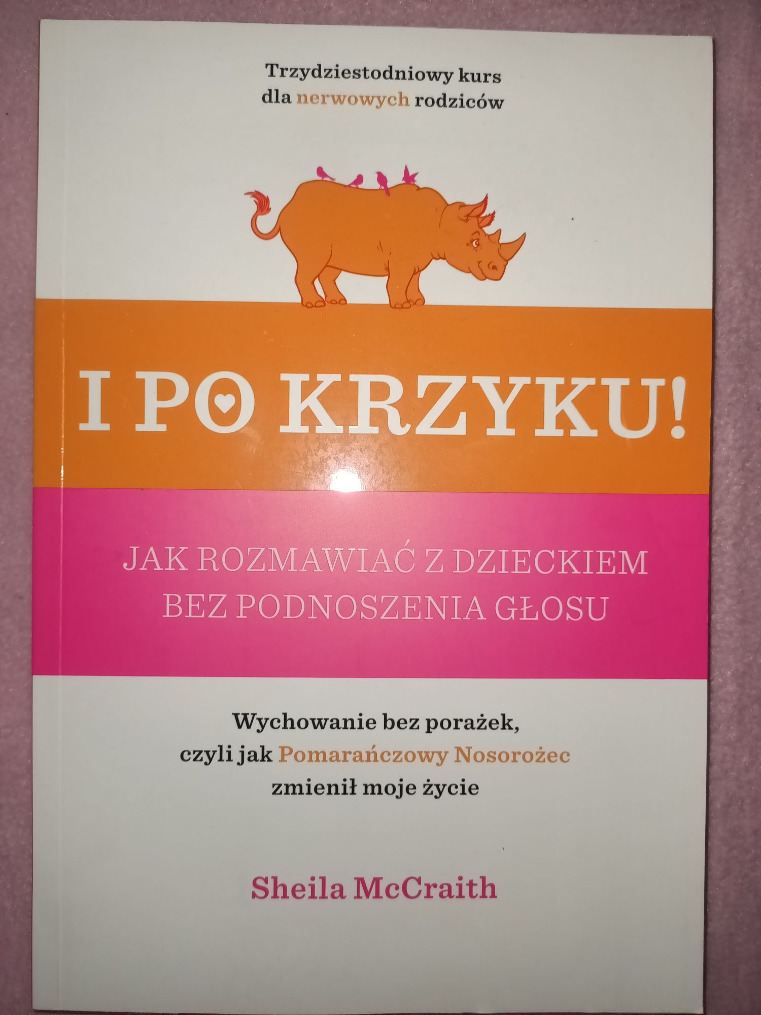 I po krzyku Jak rozmawiać z dzieckiem bez podnoszenia głosu McCraith