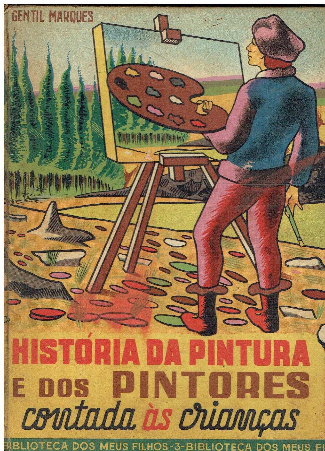 4775
História da pintura  contada às crianças 
de Gentil Marques.