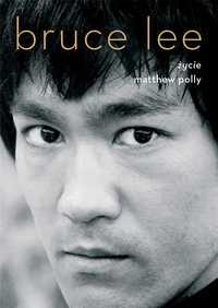 Bruce Lee. Życie W.2022, Matthew Polly