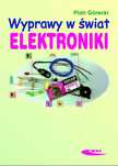 Wyprawy W Świat Elektroniki Tom 1 Piotr Górecki