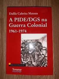 A PIDE/DGS na Guerra Colonial - Dalila Cabrita Mateus