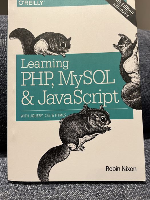 Learning PHP, MySQL JavaScript: With jQuery, CSS & HTML5