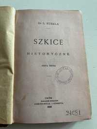 Dr L Kubala "Szkice Historyczne" serya druga Lwów 1880 r.