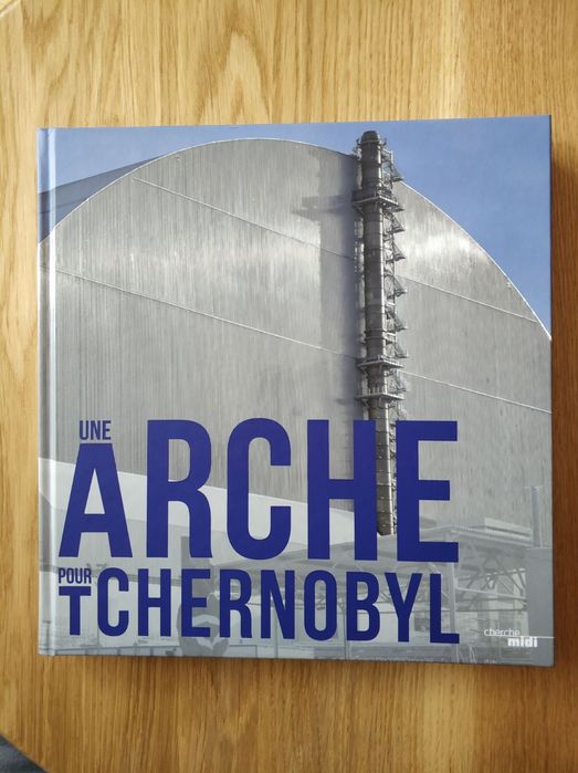 Эксклюзивная фотокнига " une ARCHE pour TCHERNOBYL" НБК ЧАЭС 

  cherc