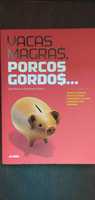 Vacas Magras, Porcos Gordos - José Manuel Malarmey Ribeiro