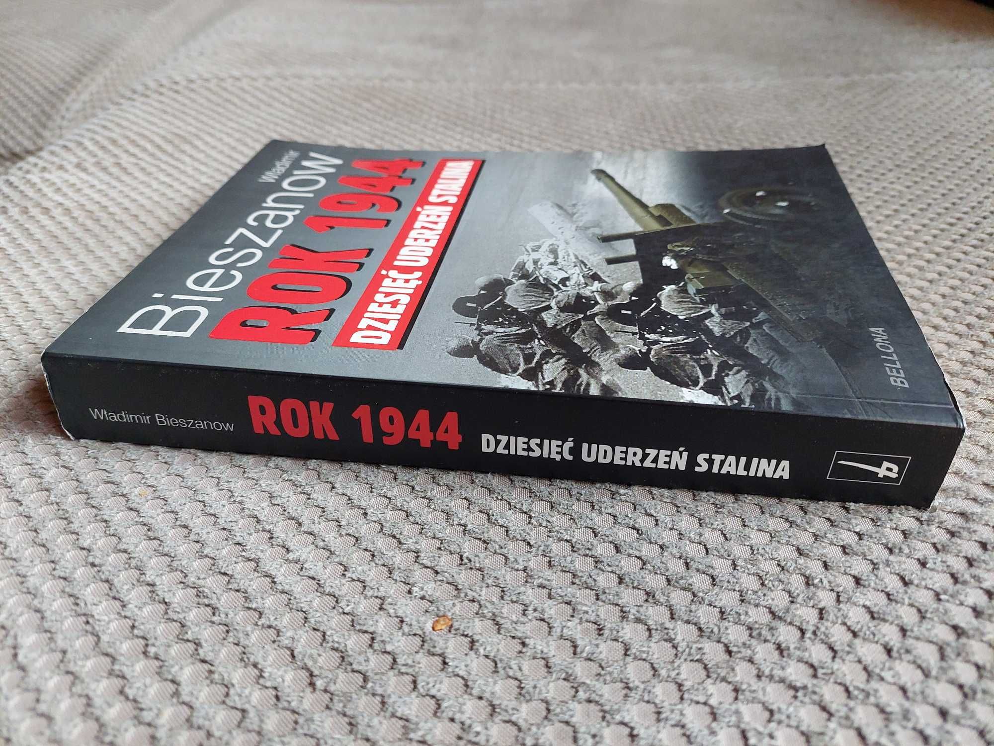 "Rok 1944 dziesięć uderzeń Stalina" Władimir Bieszanow