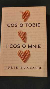 Coś o tobie i coś o mnie Julie Buxbaum