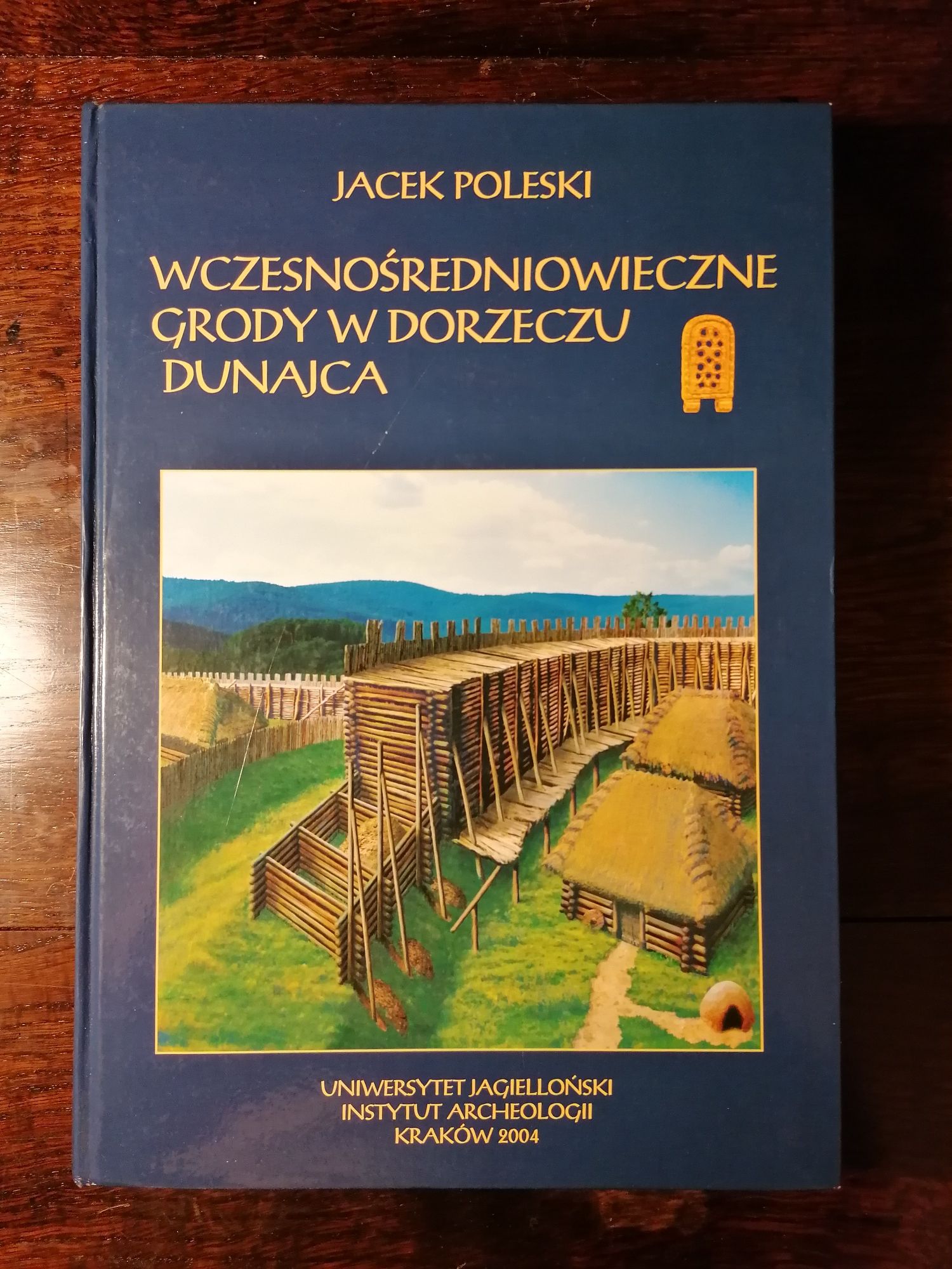 Wczesnośredniowieczne grody w dorzeczu Dunajca Poleski 2004