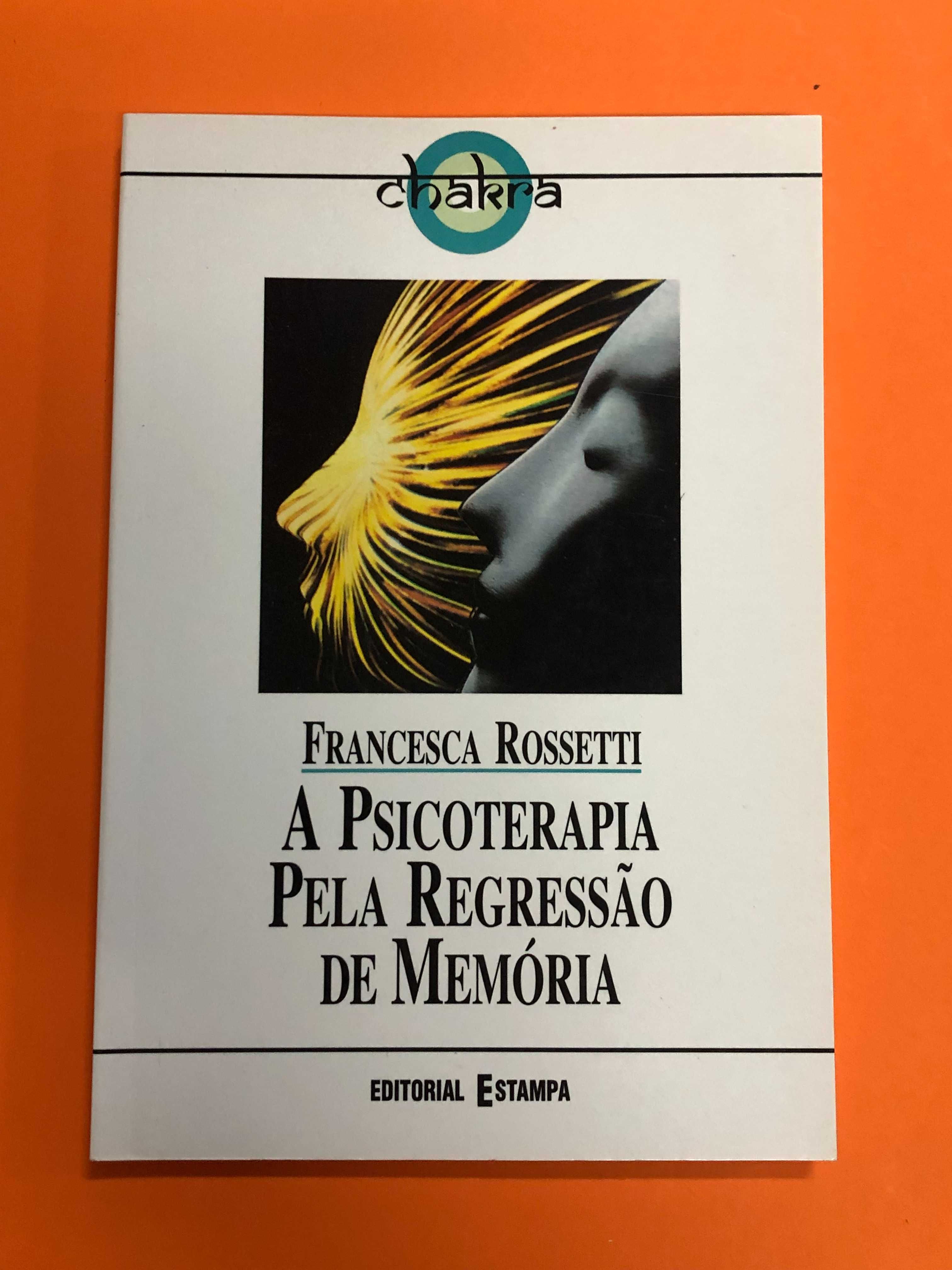 A psicoterapia pela regressão de memória - Francesca Rossetti