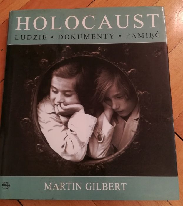 Holocaust. Ludzie, dokumenty, pamięć - Martin Gilbert (unikat)