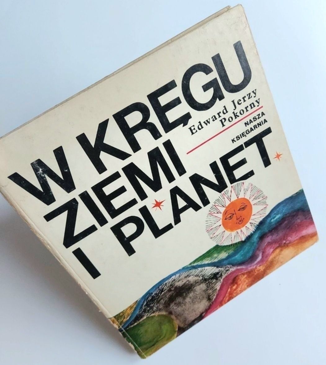 W kręgu ziemi i planet - Edward Jerzy Pokorny