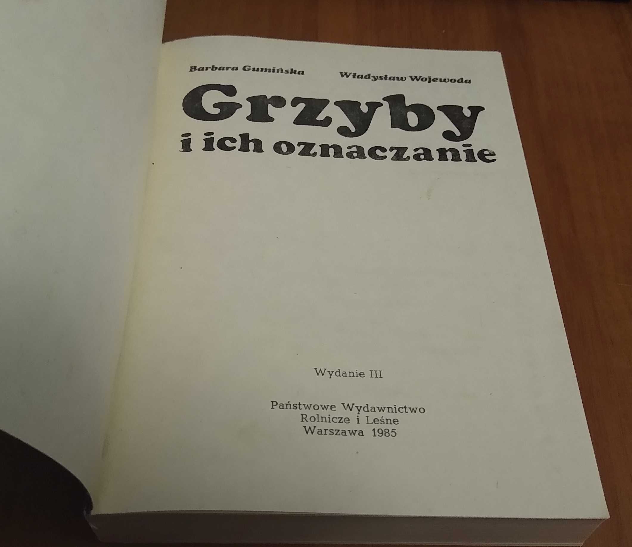 Grzyby i ich oznaczanie / Barbara Gumińska, Władysław Wojewoda