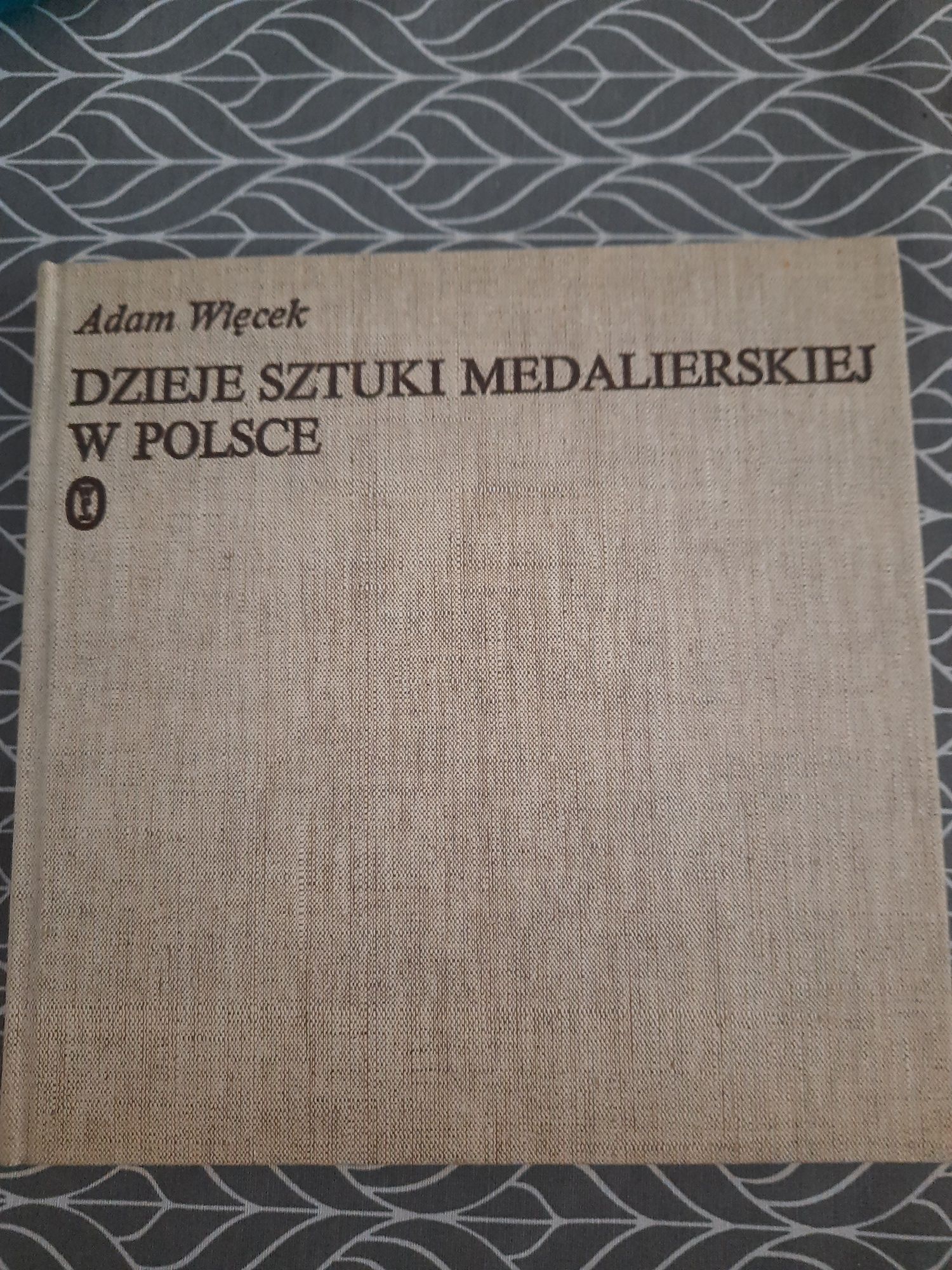 Dzieje sztuki MEDALIERSKIEJ w Polsce Adam Więcek