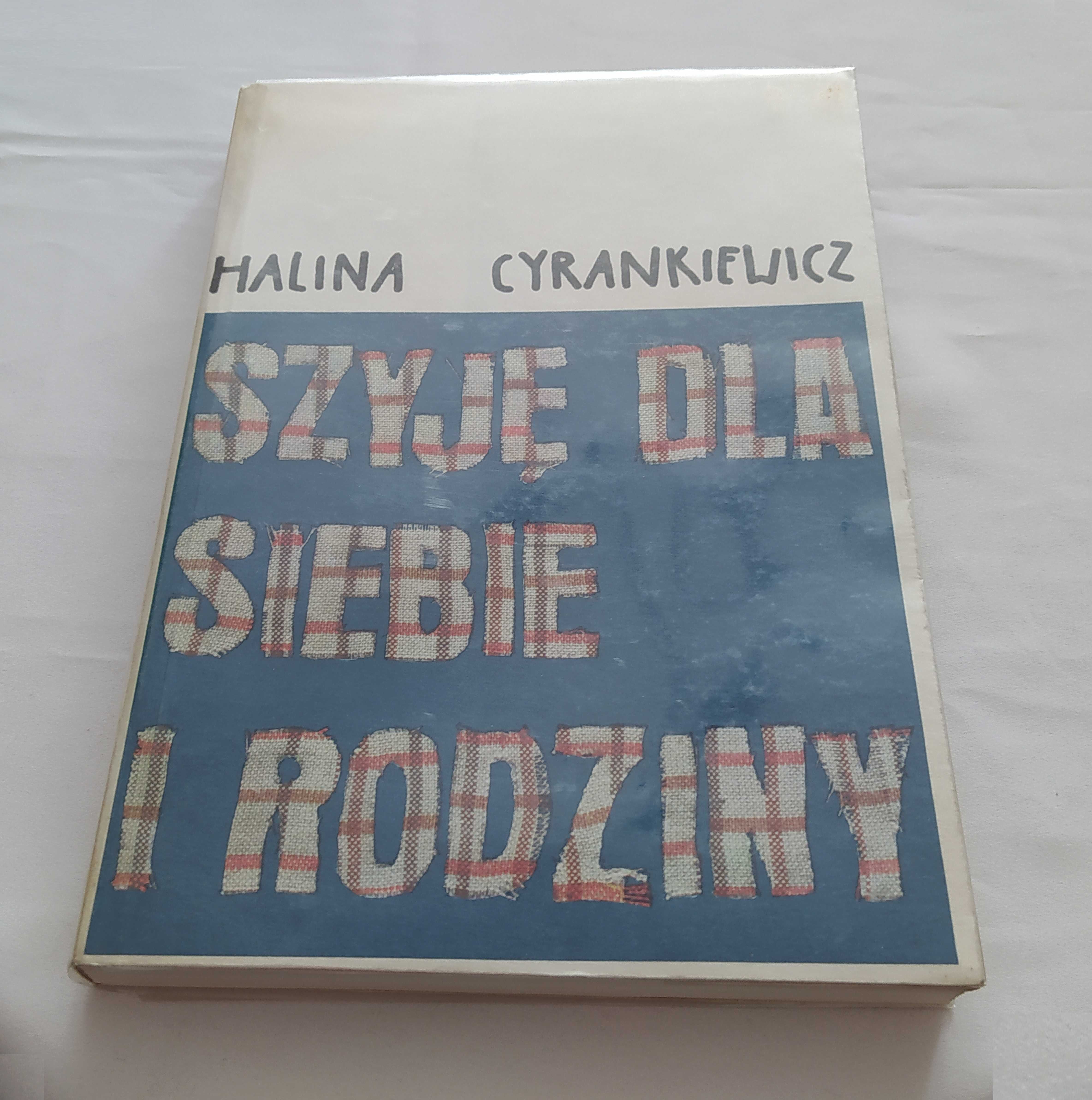 SZYJĘ DLA SIEBIE I RODZINY – Halina Cyrankiewicz