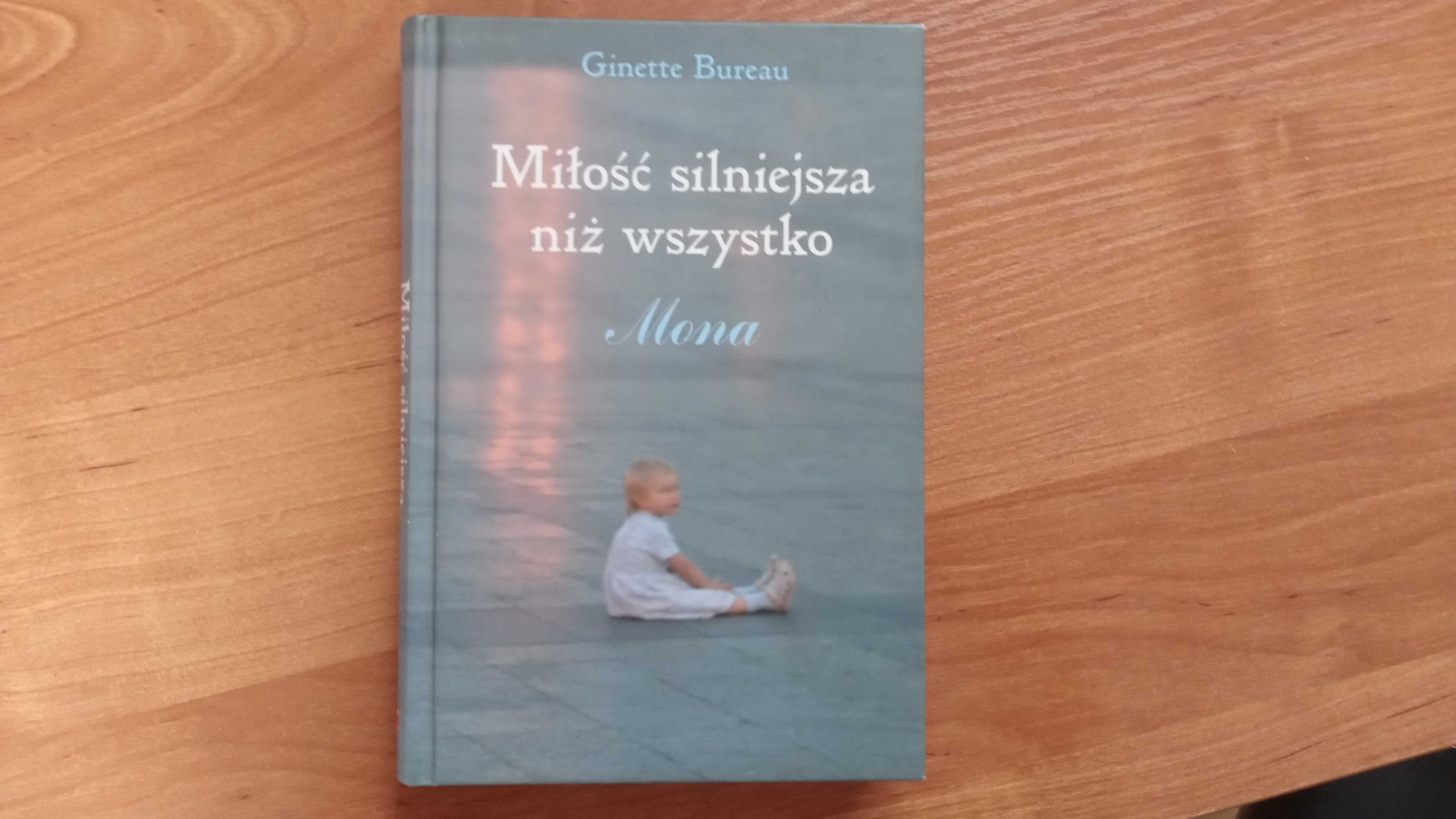 "Miłość silniejsza niż wszystko Mona" Ginette Bureau