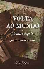 João Carlos Sarabando - Volta ao Mundo - 500 Anos Depois