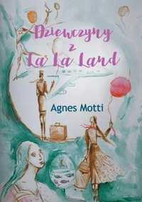 Dziewczyny Z La La Land, Agnes Motti