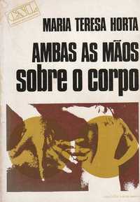 Ambas as mãos sobre o corpo (1ª ed.)-Maria Teresa Horta-Europa-América