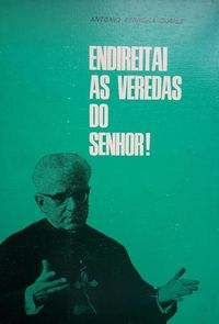 António Ferreira Gomes - ENDIREITAI AS VERDADES DO SENHOR!