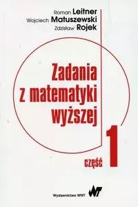 Zadania z matematyki wyższej. Część 1. Wydawnictwo Naukowe PWN