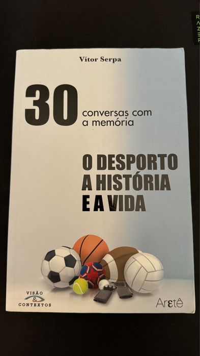 O desporto A História E a vida - Vítor Serpa