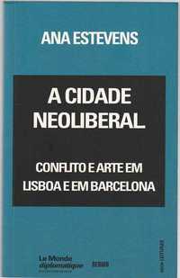 A cidade neoliberal – Conflito e arte em Lisboa e Barcelona-A.Estevens