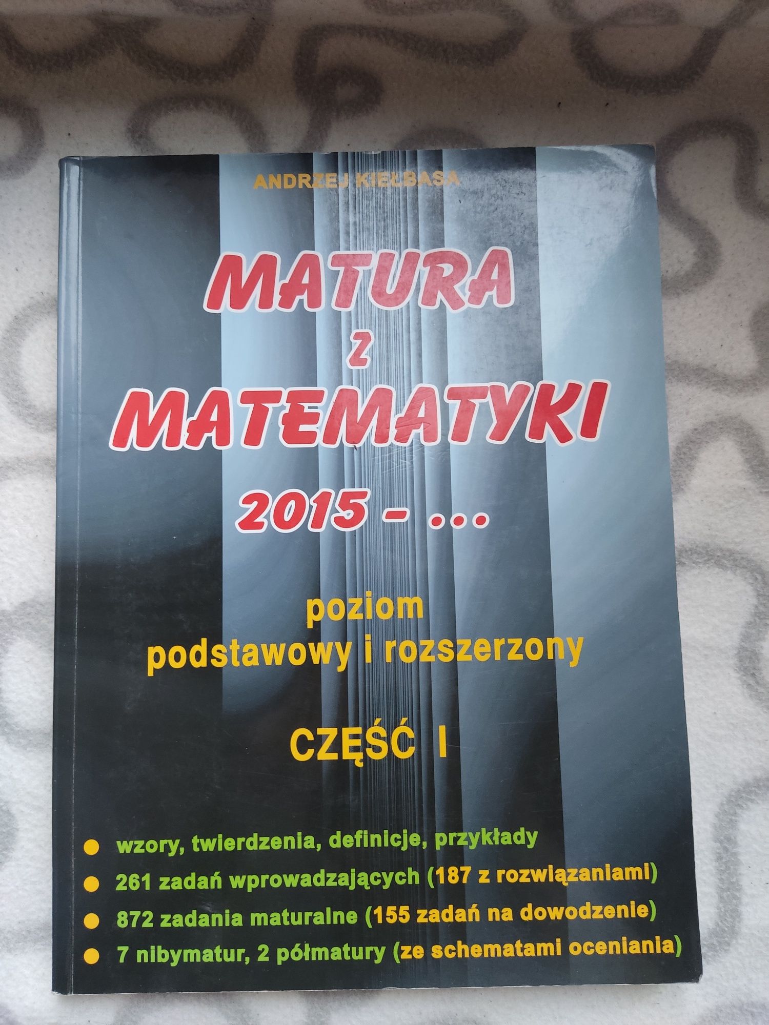 Andrzej Kiełbasa zbiór zadań Matura z Matematyką 2015 wzwyż podstawa