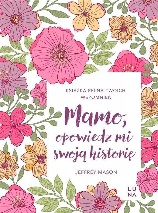 Mamo, Opowiedz Mi Swoją Historię Wydawnictwo Luna