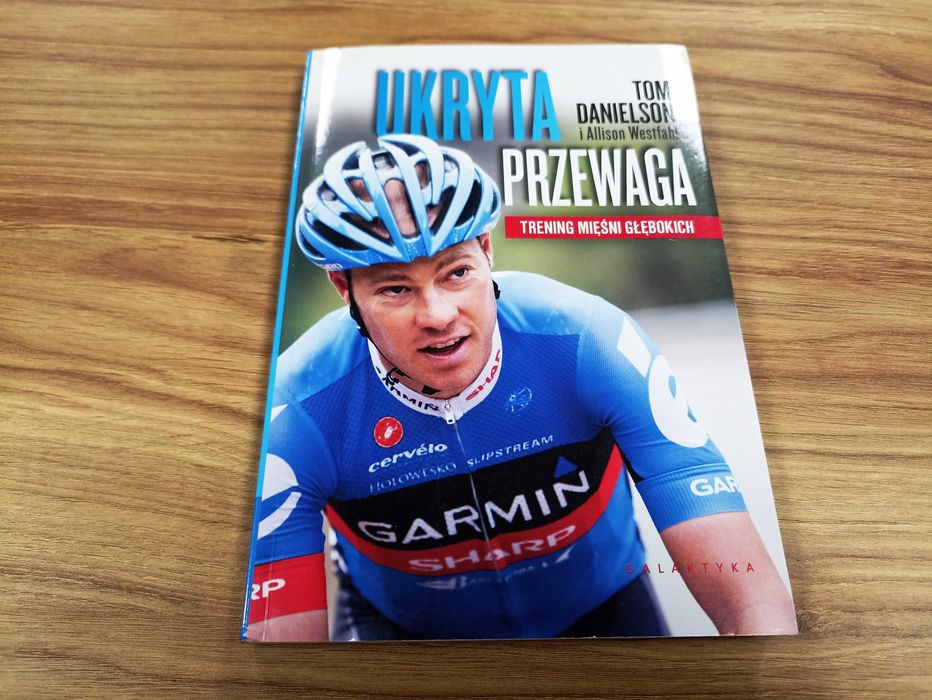 "Ukryta przewaga - trening mięśni głębokich" - Tom Danielson - nowa