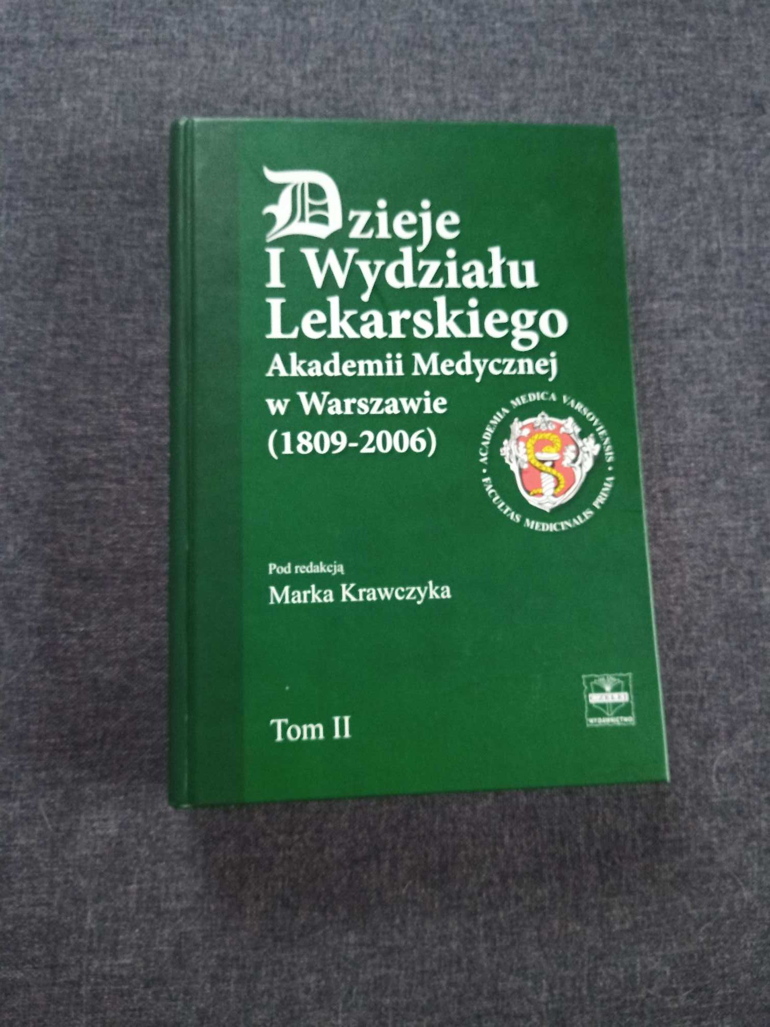 Dzieje I Wydziału Lekarskiego Akademii Medycznej w Warszawie. Książka.