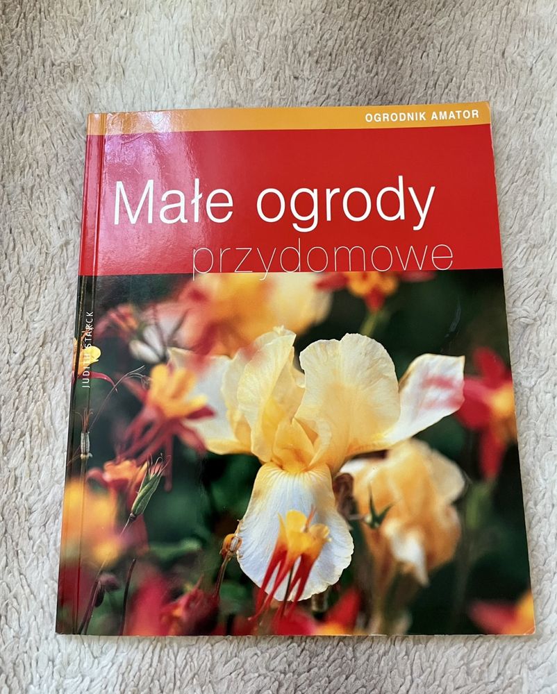 Małe ogrody przydomowe. Judith Starck