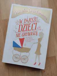 W Paryżu dzieci nie grymaszą Pamela Druckerman