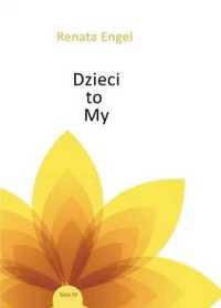 Dzieci to My - Renata Engel