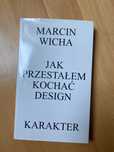 Jak przestałem kochać design - Marcin Wicha