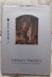 OBRAZY  ŚMIERCI w sztuce polskiej XIX i XX w. , katalog wystawy, NOWA