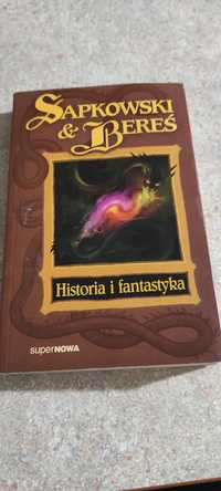 Sapkowski & Bereś Historia i Fantastyka